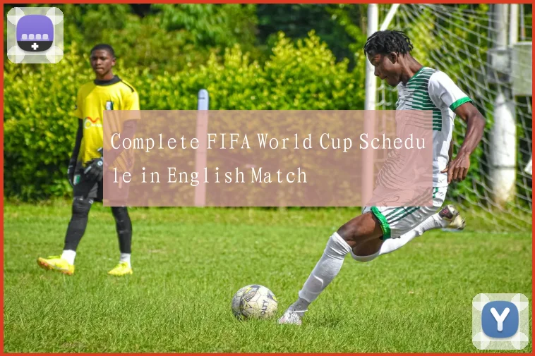 Complete FIFA World Cup Schedule in English Match